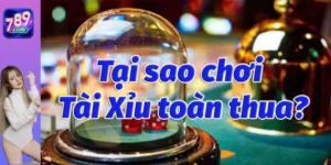 Lý giải lý do tại sao chơi tài xỉu toàn thua?