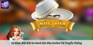 Sự Khác Biệt Khi So Sánh Xóc Đĩa Online Và Truyền Thống